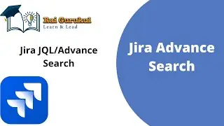 Jira Advance Search | Advance Search in Jira | JQL | Jira Tutorial for  Beginner