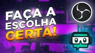OBS OU STREAMLABS OBS - QUAL DELES ESCOLHER?!