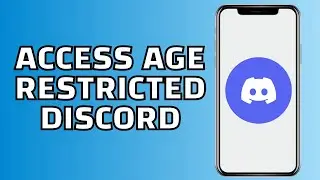 How to Access Age Restricted Discord on iOS/Android