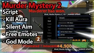 🔪 Murder Mystery 2 Script XHub | Silent Aim, God Mode, Free Emotes | Roblox Pc/Mobile Executor