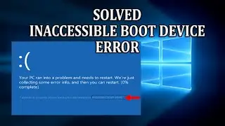 How to Fix the Inaccessible Boot Device Error in Windows 10 | INACCESSIBLE_BOOT_DEVICE