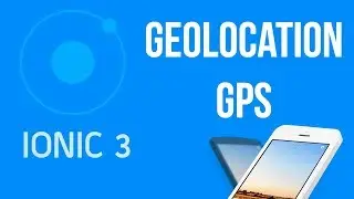 Ionic 3 Tutorial #25 Geolocation App