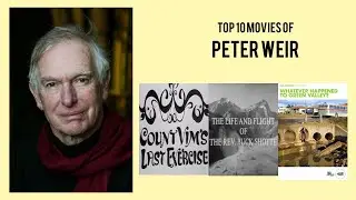 Peter Weir |  Top Movies by Peter Weir| Movies Directed by  Peter Weir