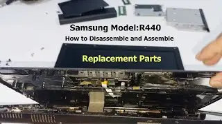 Samsung Laptop Model R440: How to Disassemble and Assemble 2023