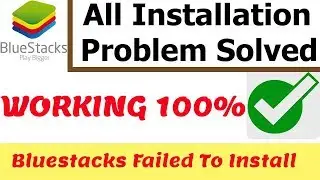 Bluestacks Failed To Install on Windows 10 FIX