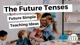 English Grammar - Future Simple - Teaching Ideas - Teach English Certification