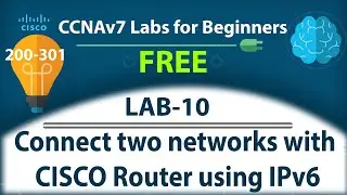 Connect two networks with CISCO Router using IPv6  - Lab10 | Free CCNA 200-301 Lab Course