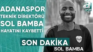 Adanaspor'un 39 Yaşındaki Teknik Direktörü Sol Bamba, Hayatını Kaybetti / A Spor / 90+1 / 01.09.2024