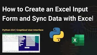 #10 Python | How to Create an Excel Input Form and Sync Data with Excel