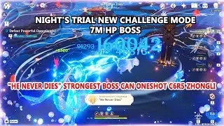 Night's Trial New Challenge Mode : "He Never Dies" Strongest 7M HP Boss Can Oneshot C6R5 Zhongli