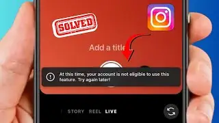 Instagram at this time Your Account is not Eligible to Use this Feature. Try Again Later Live /Fixed