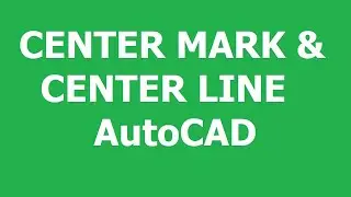 How to Place Center Marks & Center Lines in AutoCAD