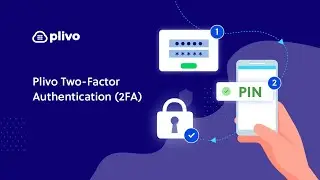 Plivo Two-Factor Authentication (2FA)