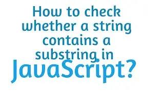 How to check whether a string contains a substring in JavaScript?