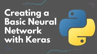 Creating a Basic Neural Network in Python with Keras