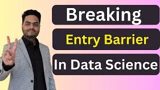 Braking entry barrier for data science |entry barrier in data science | get into data science