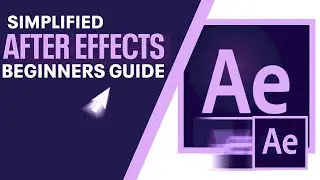 Simplified After Effects Beginner Guide
