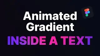 Create An Animated GRADIENT Inside Any TEXT Using Figma | Figma Tutorial