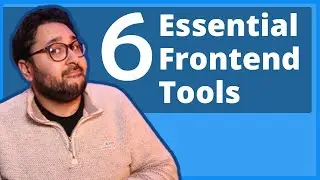 Learn 6 Tools EVERY Frontend developer should know!