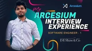 How I cracked my Arcesium (D.E.Shaw Group) Interview? SDE - 1 | Interview Process Explained