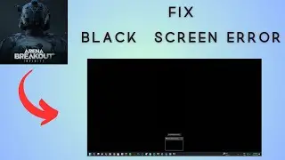 How to Fix Arena Breakout Infinite Black Screen Error