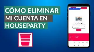 Cómo Puedo Eliminar mi Cuenta de HouseParty