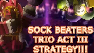 SOCK BEATERS Act 3 Strategy | Tower Defense Simulator