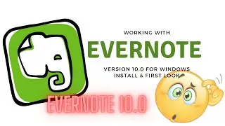 Evernote Version 10.0 for Windows - Install & First Impressions 😕