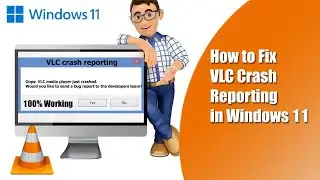 How to Fix VLC Crash Reporting Error in Windows 11 || VLC Crash Reporting Error 2022