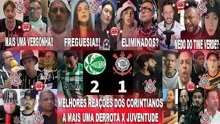 MELHORES REAÇÕES DOS CORINTIANOS AO JUVENTUDE 2X1 CORINTHIANS FREGUESIA - ELIMINADOS E REBAIXADOS?
