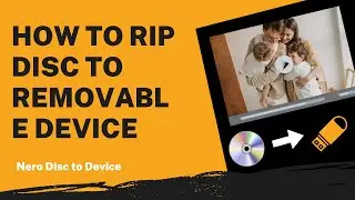 How to Rip Disc to Removable Device | Nero Disc to Device Tutorial