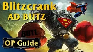 Blitzcrank OP Guide: AD BUTZ