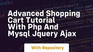 Advanced shopping cart tutorial with php and mysql jquery ajax