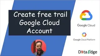 how to create free trail GCP Account |  how to access Google cloud for free | DataEdge learning