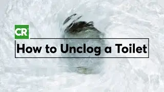 How to Unclog a Toilet the Right Way | Consumer Reports