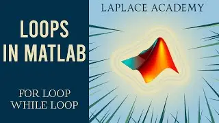 Loops in MATLAB - for loop and while loop | Beginners Guide to MATLAB