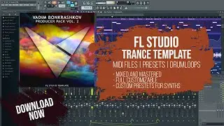 FL Studio Trance Template - Producer Pack Vol2 by Vadim Bonkrashkov