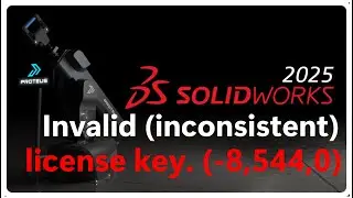 Invalid (inconsistent) license key. (-8,544,0) | Could Not Obtain License For SOLİDWORKS 2025