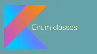 C11. Lập trình Kotlin - Enum Classes (Lớp liệt kê)