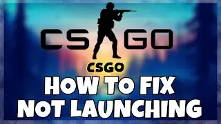 How to Fix CSGO  Not Launching Windows 10 / 11 || 2023 Fix