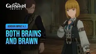 Both Brains and Brawn | Genshin Impact 4.1
