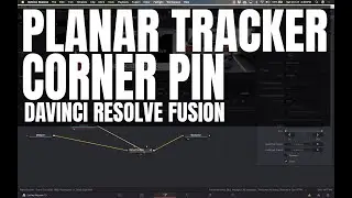 Corner Pin - Davinci Resolve 15 Planar Tracking Corner Pin