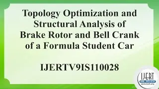 Topology Optimization and Structural Analysis of Brake Rotor and Bell Crank of a Formula Student Car