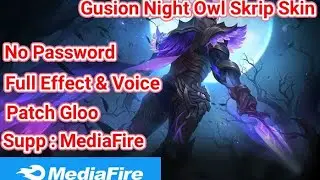 Gusion Night Owl Script Skin Colletor, Full Effect & Voice, Patch Gloo, No Password