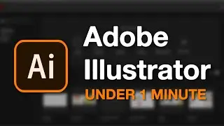 Adobe Illustrator Under 1 Minute | Quick Tutorial