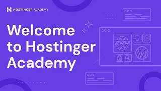 Hostinger Academy: Your Learning Source for a Successful Online Journey