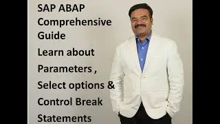 SAP ABAP Parameters ,Select Options, Control Break Statements