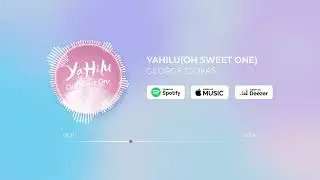 George Tsokas - YaHilu(Oh Sweet One)