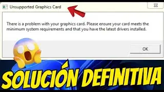 Epic Games Unsupported Graphics Card Error SOLUCIÓN DIFINITIVA