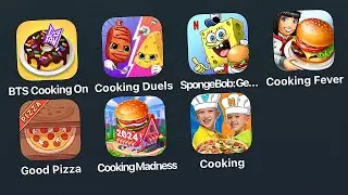 BTS Cooking On,Cooking Fever Duels,Spongebob Get Cooking,Cooking Fever, Good Pizza, Great Pizza